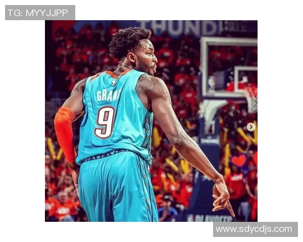 杰拉米格兰特的篮球之路与未来发展潜力分析